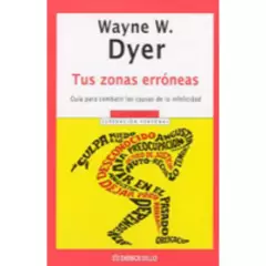 DEBOLSILLO - Tus Zonas Erroneas - Autor(a):  Wayne W. Dyer