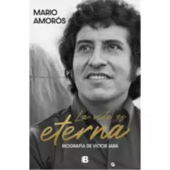 EDICIONES B - Libro La Vida Es Eterna - Mario Amorós