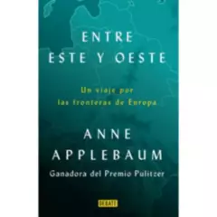 DEBATE - Libro Entre Este Y Oeste - Anne Applebaum