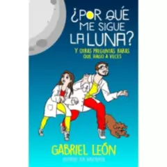 B DE BLOK - Por Qué Me Sigue La Luna? Y Otras Preguntas - León, Gabriel