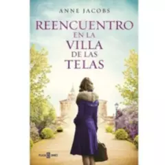 PLAZA & JANES - Libro Reencuentro En La Villa De Las Telas - Anne Jacobs
