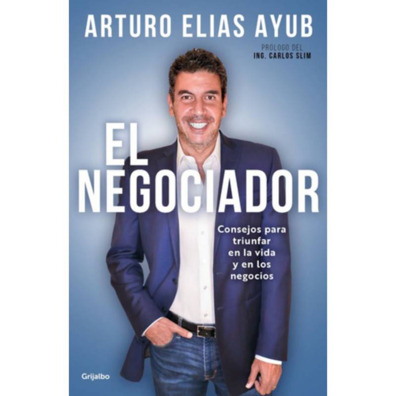 CONECTA - El Negociador - Arturo Elias Ayub