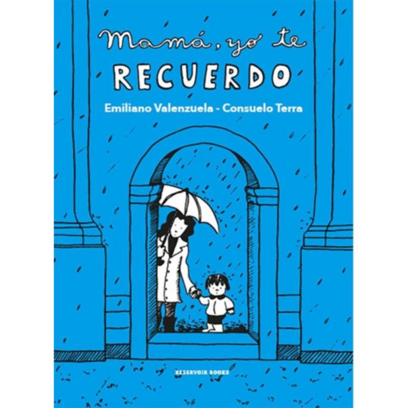 RESERVOIR BOOKS - Mamá Yo Te Recuerdo - Terra, Consuelo; Valenzuela, Emiliano