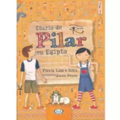 VERGARA Y RIBA - Diario De Pilar En Egipto - Flavia Lins E Silva