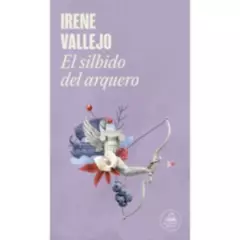 PENGUIN - Libro El Silbido Del Arquero - Irene Vallejo