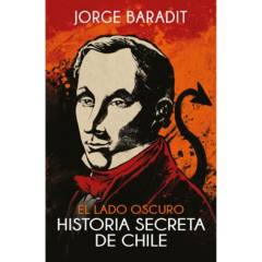 PENGUIN RANDOM HOUSE - LIBRO El Lado Oscuro De La Historia De Chile