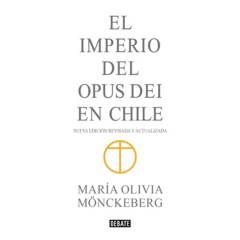 PENGUIN RANDOM HOUSE - LIBRO Imperio Del Opus Dei En Chile (Ed Abrevi