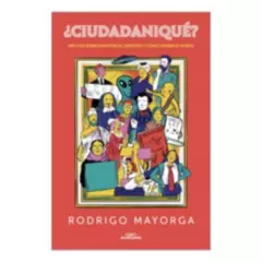 ALFAGUARA - Libro ¿ Ciudadaniqué ? - Rodrigo Mayorga