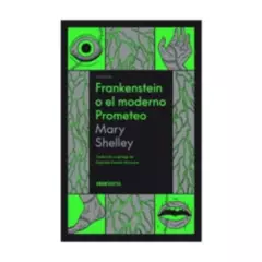 ANTARTICA LIBROS - Frankenstein O El Moderno Prometeo