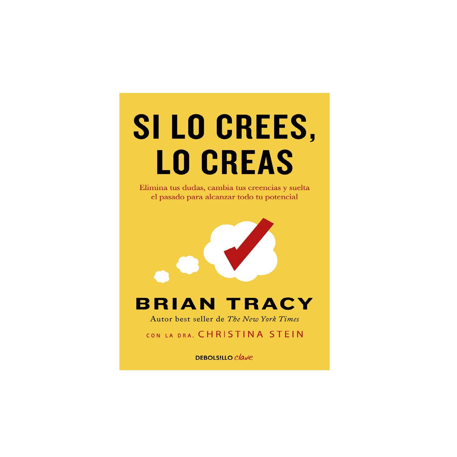 Libro: Si Lo Crees, Lo Creas - Brian Tracy
