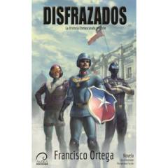 AUREA EDICIONES - Disfrazados – La Historia Enmascarada De Chile