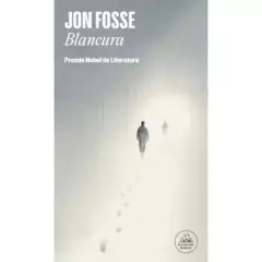 LITERATURA RANDOM HOUSE - Blancura - Autor(a):  Jon Fosse