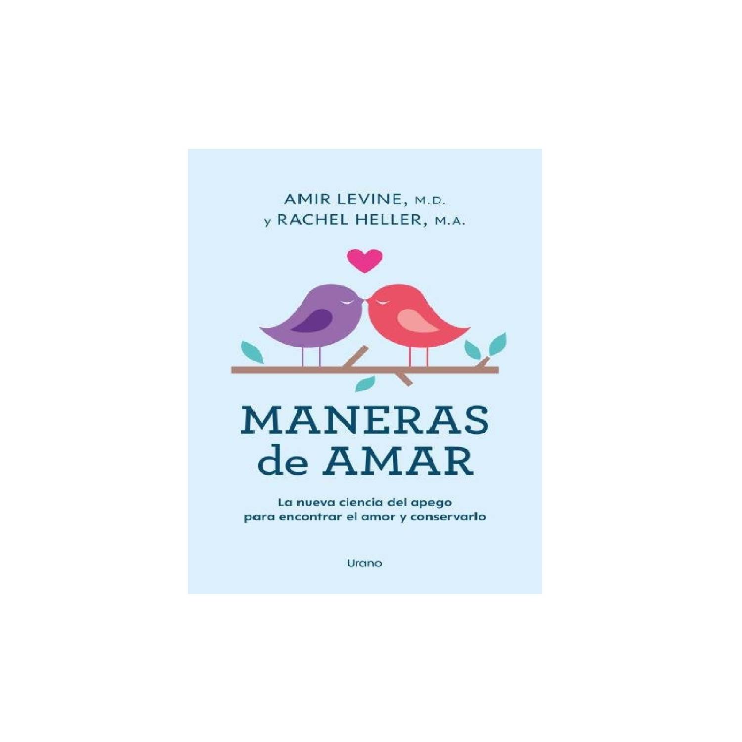 URANO MANERAS DE AMAR . LEVINE, AMIR/ HELLER, RACHEL