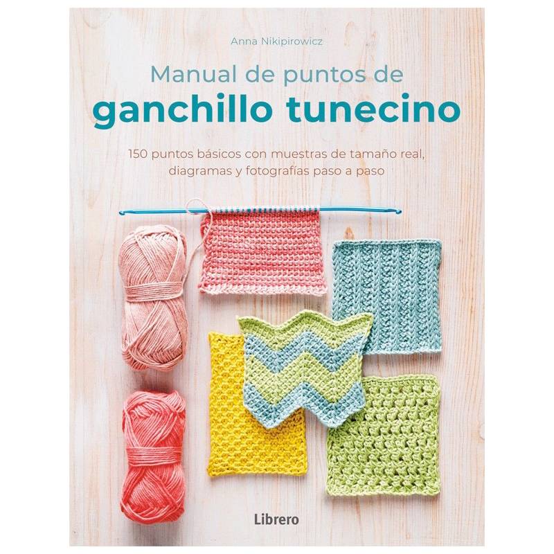 EDITORIAL CONTRAPUNTO Libro MANUAL DE PUNTOS DE GANCHILLO TUNECINO