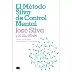 B DE BOLSILLO - El Metodo Silva De Control Mental