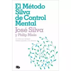 B DE BOLSILLO - El Metodo Silva De Control Mental
