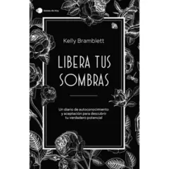 EDITORIAL TEMAS DE HOY - Libera Tus Sombras - Autor(a):  Kelly Bramblett