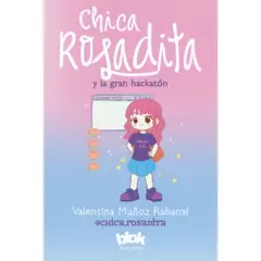 PENGUIN RANDOM HOUSE - LIBRO Chica Rosadita Y La Gran Hackatón