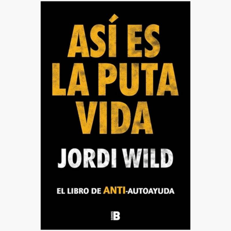 Ediciones B Asi Es La Put Vida Jordi Wild 6169