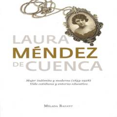 EDICIONES DIPON - Laura Méndez De Cuenca (1853-1928). Mujer Indómita