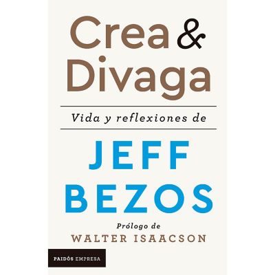 Crea Y Divaga - Jeff Bezos Editorial Planeta