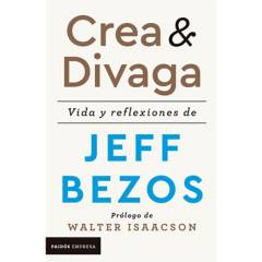 EDITORIAL PLANETA - Crea y divaga - Jeff Bezos