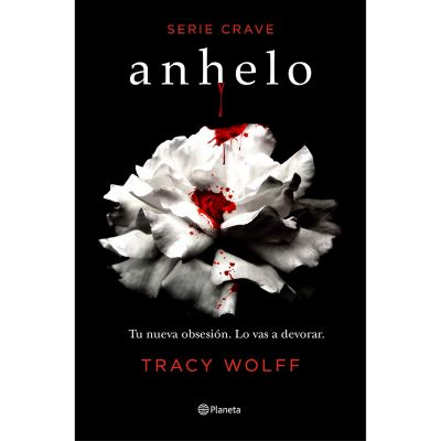 Anhelo (Serie Crave 1) - Tracy Wolff Editorial Planeta