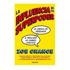 CONECTA - La Influencia Es Tu Superpoder / Zoe Chance