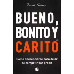 EDICIONES B - Bueno, Bonito Y Carito. David Gómez