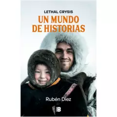 EDICIONES B - Un Mundo De Historias. Lethal Crysis. Rubén Díez