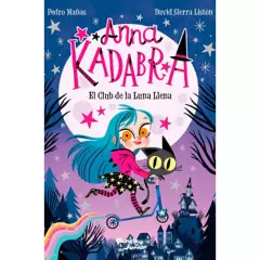 EDITORIAL PLANETA - Anna Kadabra 1. El Club de la Luna Llena