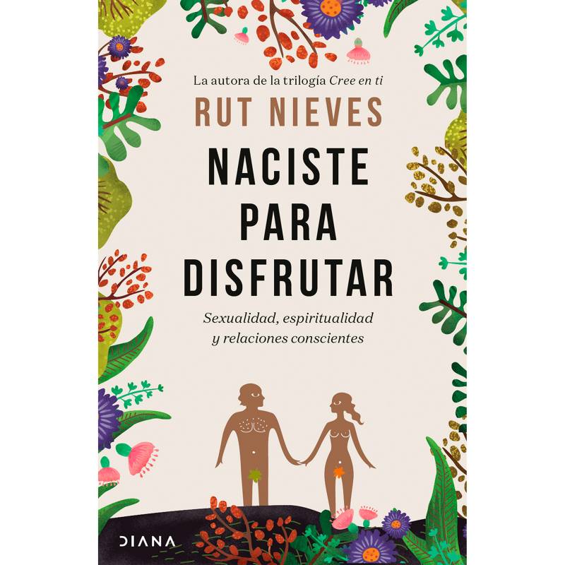 EDITORIAL PLANETA - Naciste para disfrutar Nieves, Rut