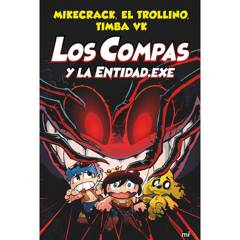 Editorial Planeta - Los Compas y la Entidad.Exe Mikecrack, El Trollino y Timba Vk