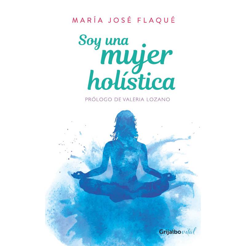 GRIJALBO - Soy una mujer holística - Maria José Flaqué Moll