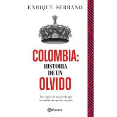 EDITORIAL PLANETA - Colombia: Historia de un olvido