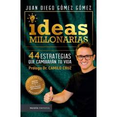 EDITORIAL PLANETA - Ideas millonarias - Juan Diego Gómez Gómez