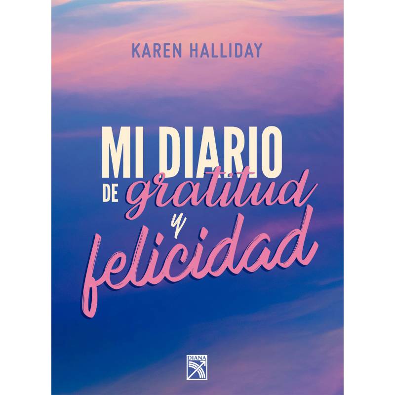 Editorial Planeta - Mi diario de gratitud y felicidad - Karen Halliday