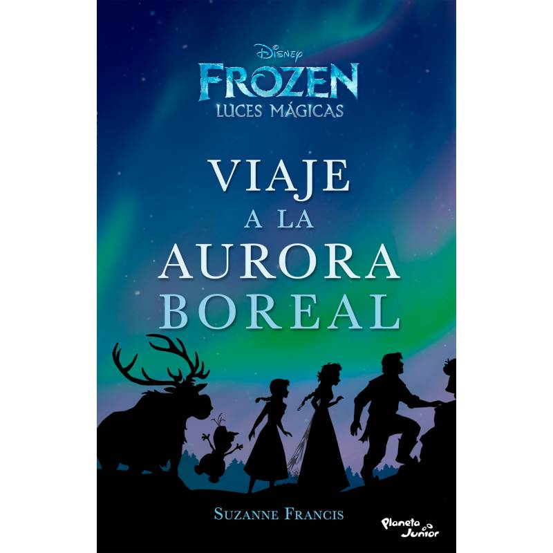 Editorial Planeta - Viaje a la aurora boreal - Frozen luces magicas - Disney