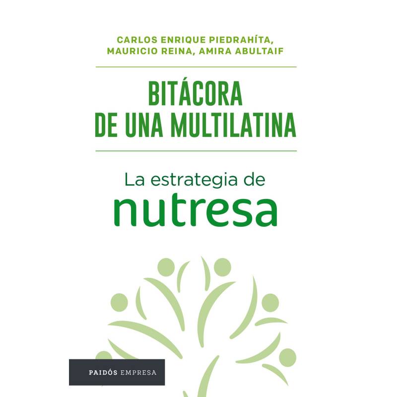 Editorial Planeta - Nutresa, Bitácora de una multilatina - Carlos Enrique Piedrahíta / Amira Abultaif / Ricardo Mauricio Reina