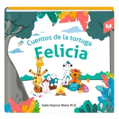 Libros Intermedio - Cuentos De La Tortuga Felicia - John Ospina Nieto