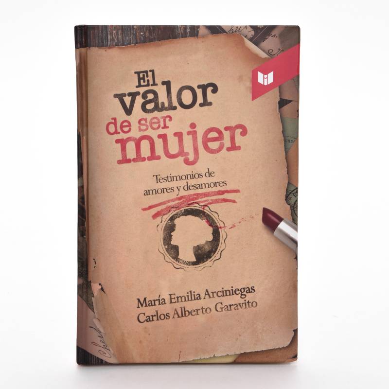 Círculo de Lectores - El Valor De Ser Mujer - Carlos Garavit/Maria Arciniega