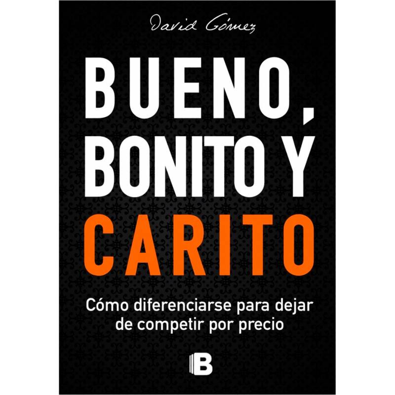 Penguin Random House - Bueno, Bonito y Carito - Gómez Gómez David