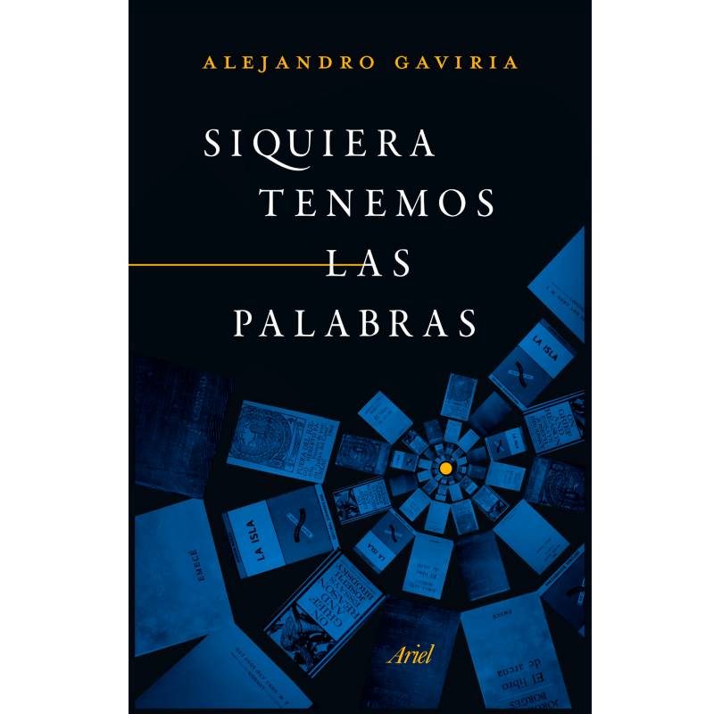 EDITORIAL PLANETA - Siquiera Tenemos Las Palabras - Alejandro Gaviria