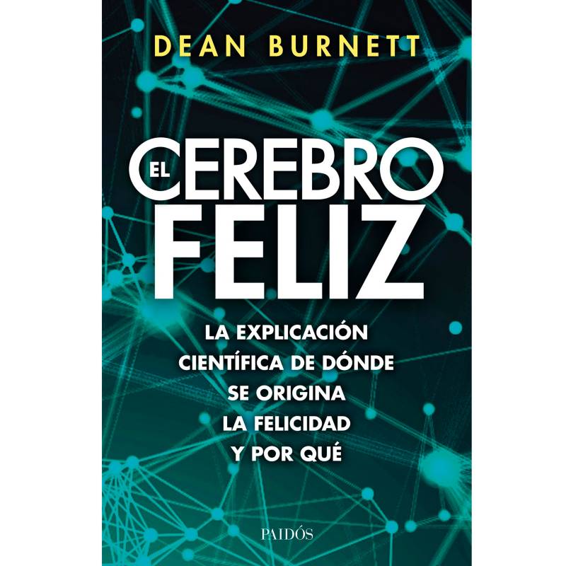 Editorial Planeta - El Cerebro Feliz - Dean Burnett