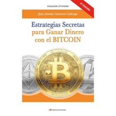 Grupo sin fronteras - Estrategias Secretas Para Ganar Dinero Con El Bitc - GUERRERO C   JUAN A