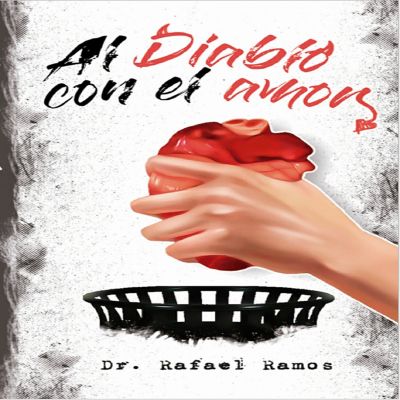 Al Diablo Con El Amor - Ramos Rafael Grupo Sin Fronteras