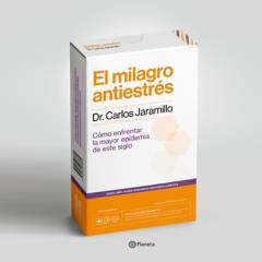 EDITORIAL PLANETA - El milagro antiestrés - Carlos Jaramillo