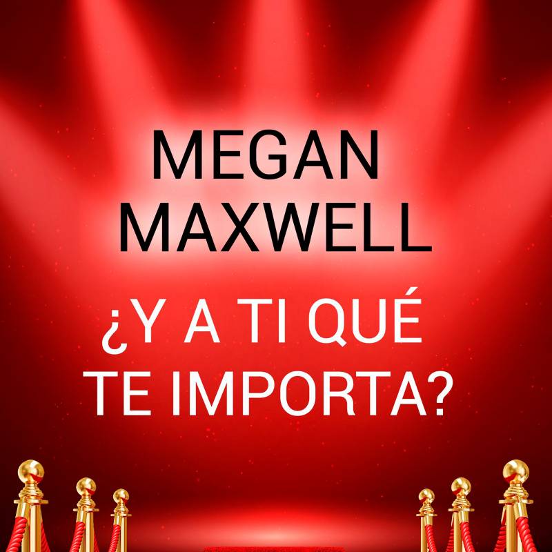 Ebook ¿Y A TI QUÉ TE PASA? EBOOK de MEGAN MAXWELL