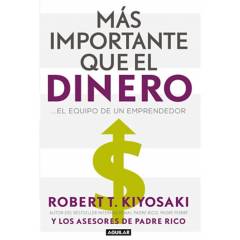 Penguin Random House - Mas Importante Que El Dinero - Kiyosaki