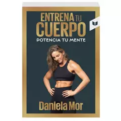 CIRCULO DE LECTORES - Entrena Tu Cuerpo - Daniela Mor